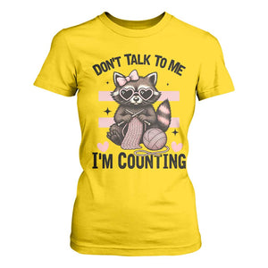 Do Not Talk To Me I Am Counting T Shirt For Women Funny Crochet Raccoon TS12 Daisy Print Your Wear