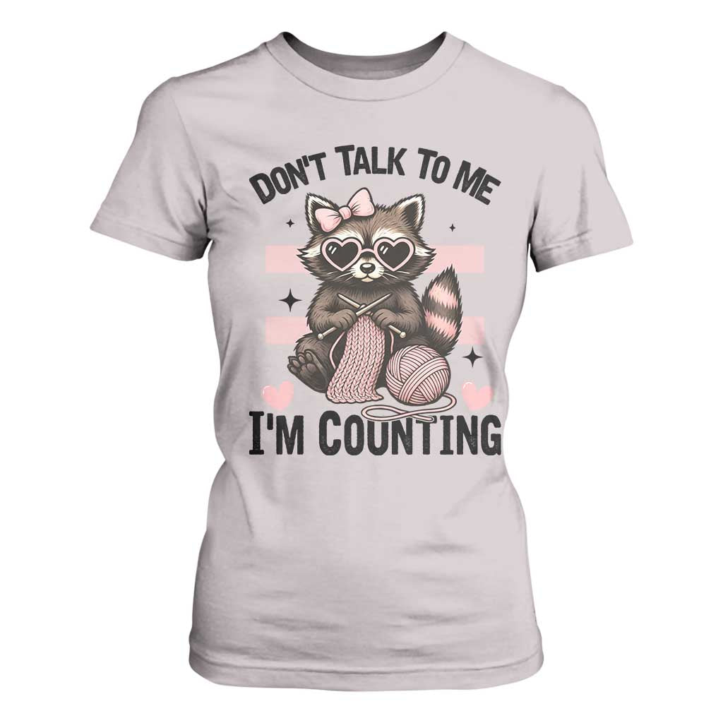 Do Not Talk To Me I Am Counting T Shirt For Women Funny Crochet Raccoon TS12 Ice Gray Print Your Wear