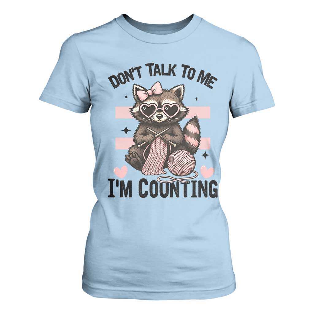 Do Not Talk To Me I Am Counting T Shirt For Women Funny Crochet Raccoon TS12 Light Blue Print Your Wear