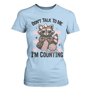 Do Not Talk To Me I Am Counting T Shirt For Women Funny Crochet Raccoon TS12 Light Blue Print Your Wear