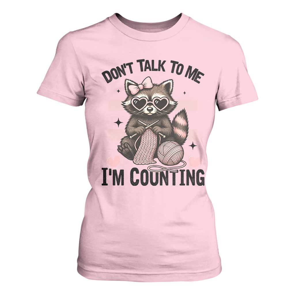 Do Not Talk To Me I Am Counting T Shirt For Women Funny Crochet Raccoon TS12 Light Pink Print Your Wear