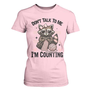 Do Not Talk To Me I Am Counting T Shirt For Women Funny Crochet Raccoon TS12 Light Pink Print Your Wear