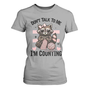 Do Not Talk To Me I Am Counting T Shirt For Women Funny Crochet Raccoon TS12 Sport Gray Print Your Wear