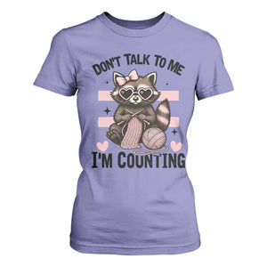 Do Not Talk To Me I Am Counting T Shirt For Women Funny Crochet Raccoon TS12 Violet Print Your Wear