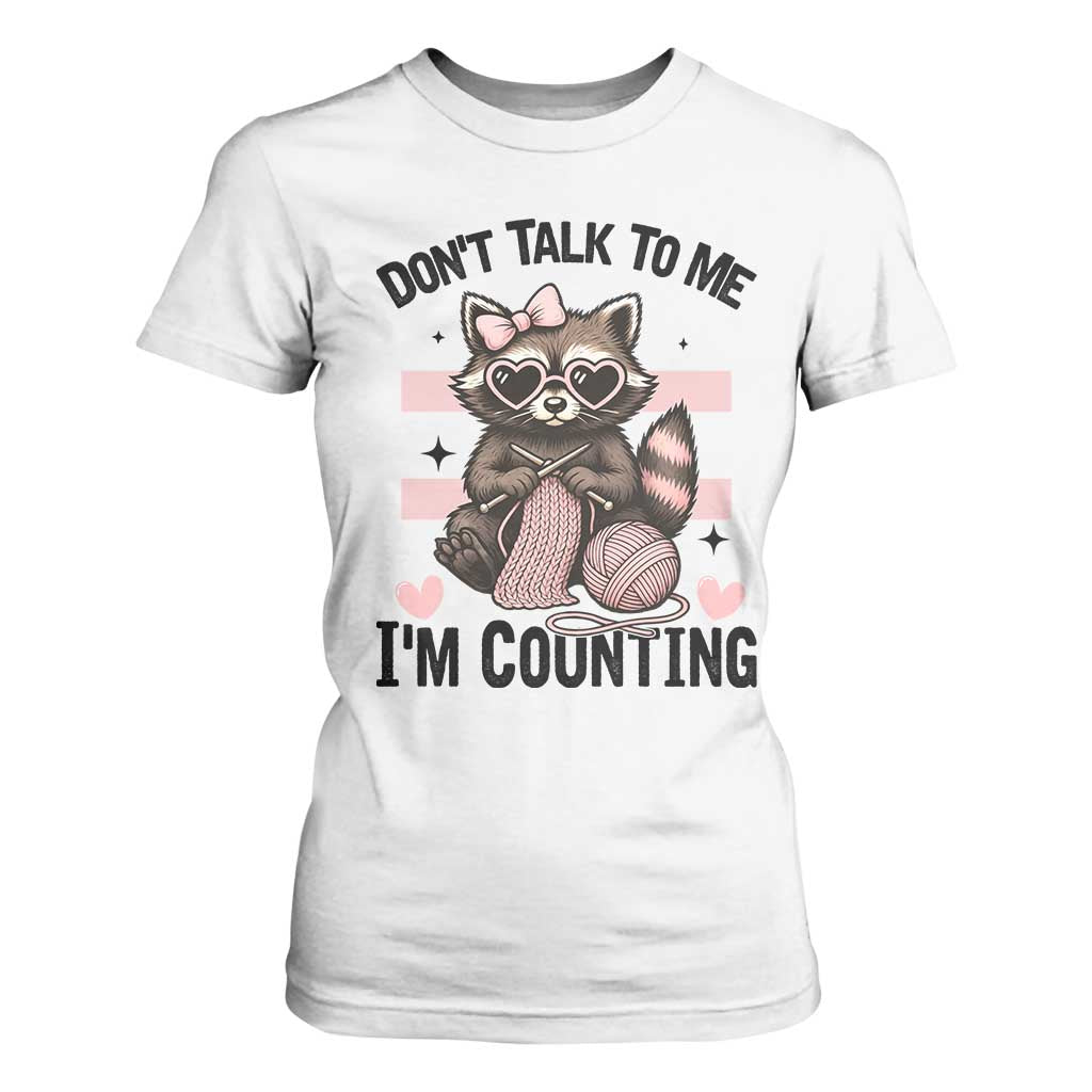 Do Not Talk To Me I Am Counting T Shirt For Women Funny Crochet Raccoon TS12 White Print Your Wear