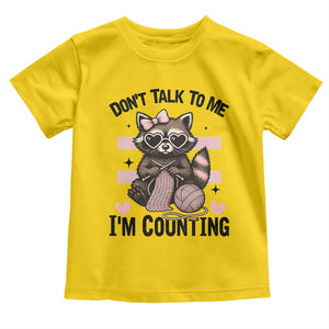 Do Not Talk To Me I Am Counting Toddler T Shirt Funny Crochet Raccoon TS12 Daisy Print Your Wear