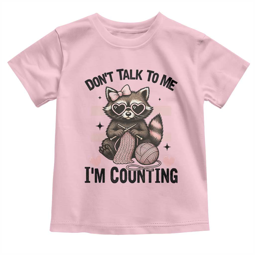 Do Not Talk To Me I Am Counting Toddler T Shirt Funny Crochet Raccoon TS12 Light Pink Print Your Wear