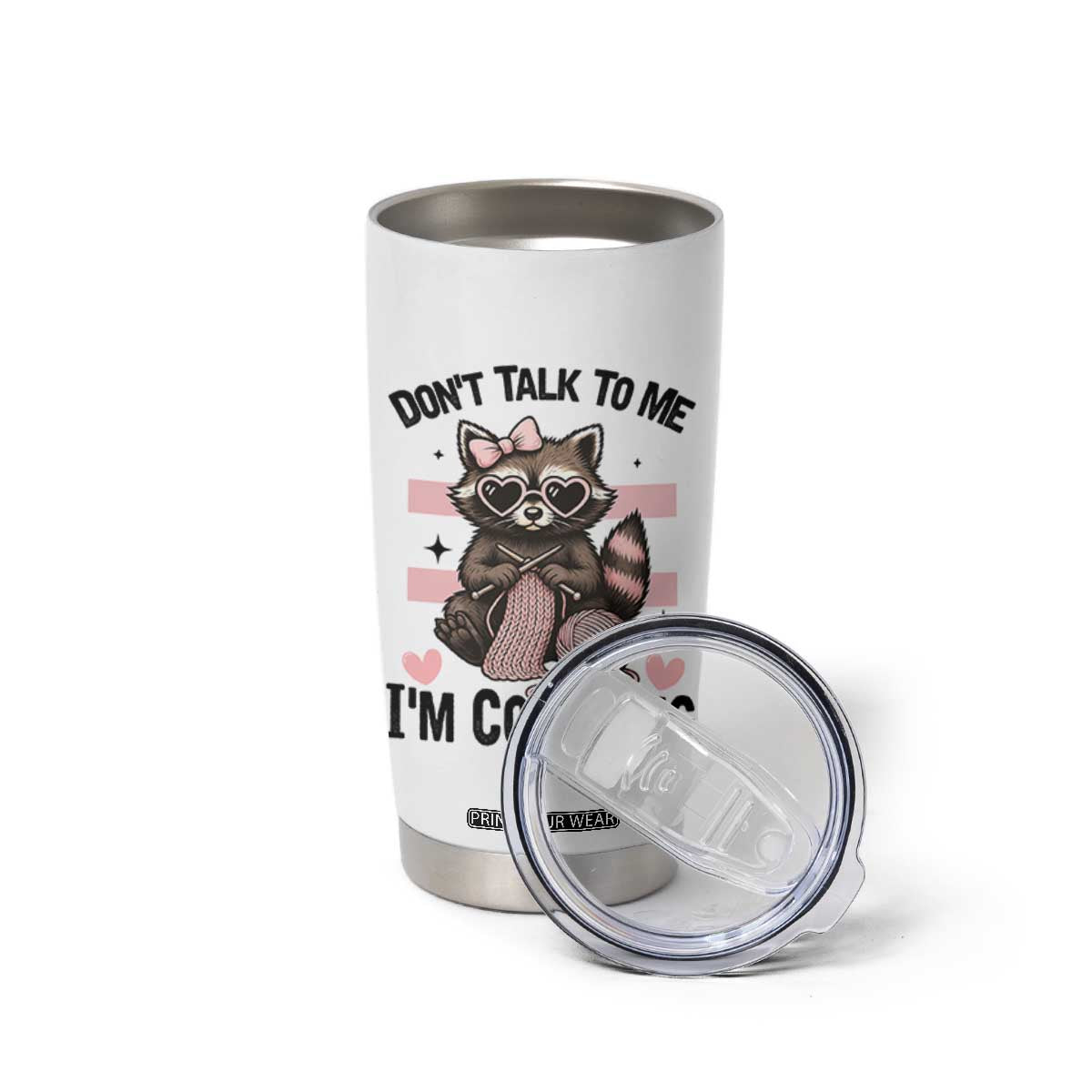 Do Not Talk To Me I Am Counting Tumbler Cup Funny Crochet Raccoon TS12 Print Your Wear