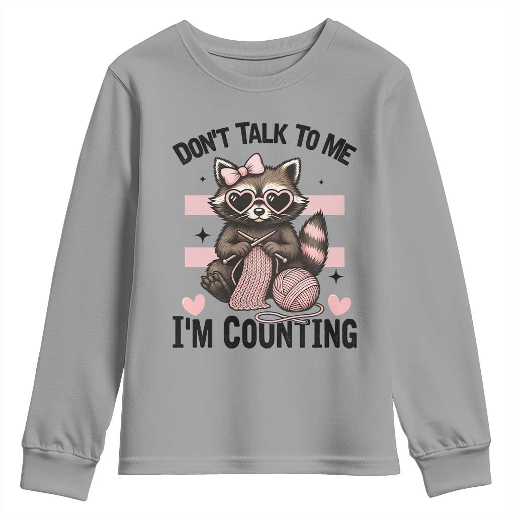 Do Not Talk To Me I Am Counting Youth Sweatshirt Funny Crochet Raccoon TS12 Sport Gray Print Your Wear
