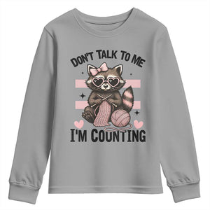 Do Not Talk To Me I Am Counting Youth Sweatshirt Funny Crochet Raccoon TS12 Sport Gray Print Your Wear