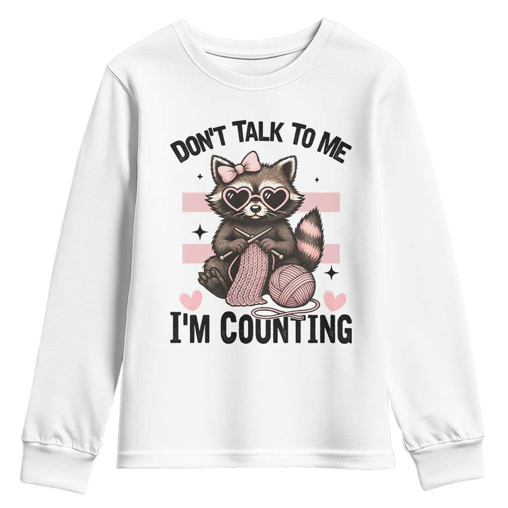Do Not Talk To Me I Am Counting Youth Sweatshirt Funny Crochet Raccoon TS12 White Print Your Wear