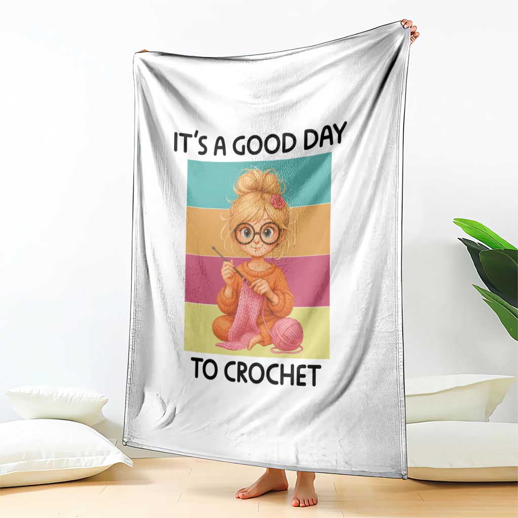 Its A Good Day To Crochet Throw Blanket Crochet Mom Gift TS12 Print Your Wear
