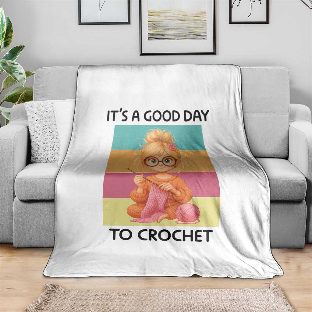 Its A Good Day To Crochet Throw Blanket Crochet Mom Gift TS12 Print Your Wear
