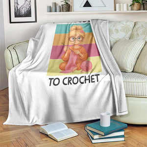 Its A Good Day To Crochet Throw Blanket Crochet Mom Gift TS12 Print Your Wear