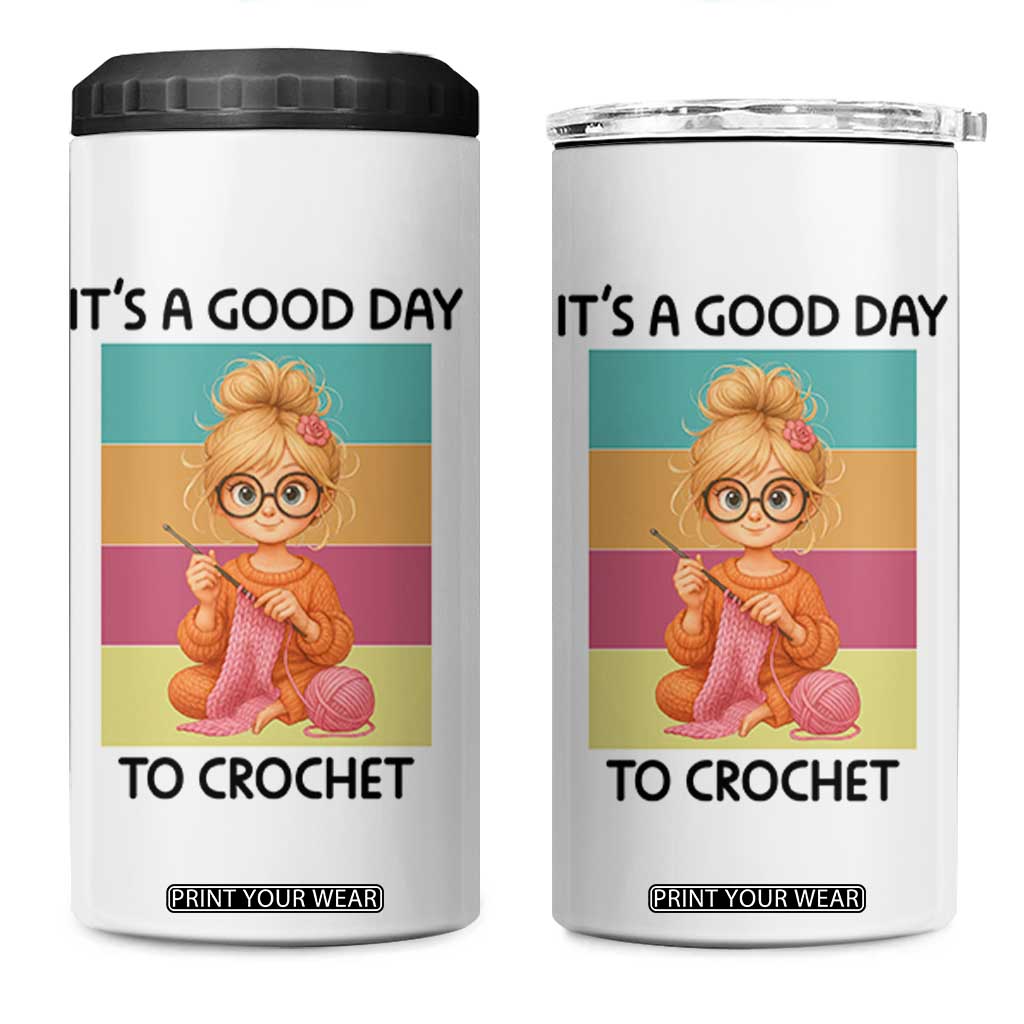Its A Good Day To Crochet 4 in 1 Can Cooler Tumbler Crochet Mom Gift TS12 One Size: 16 oz White Print Your Wear