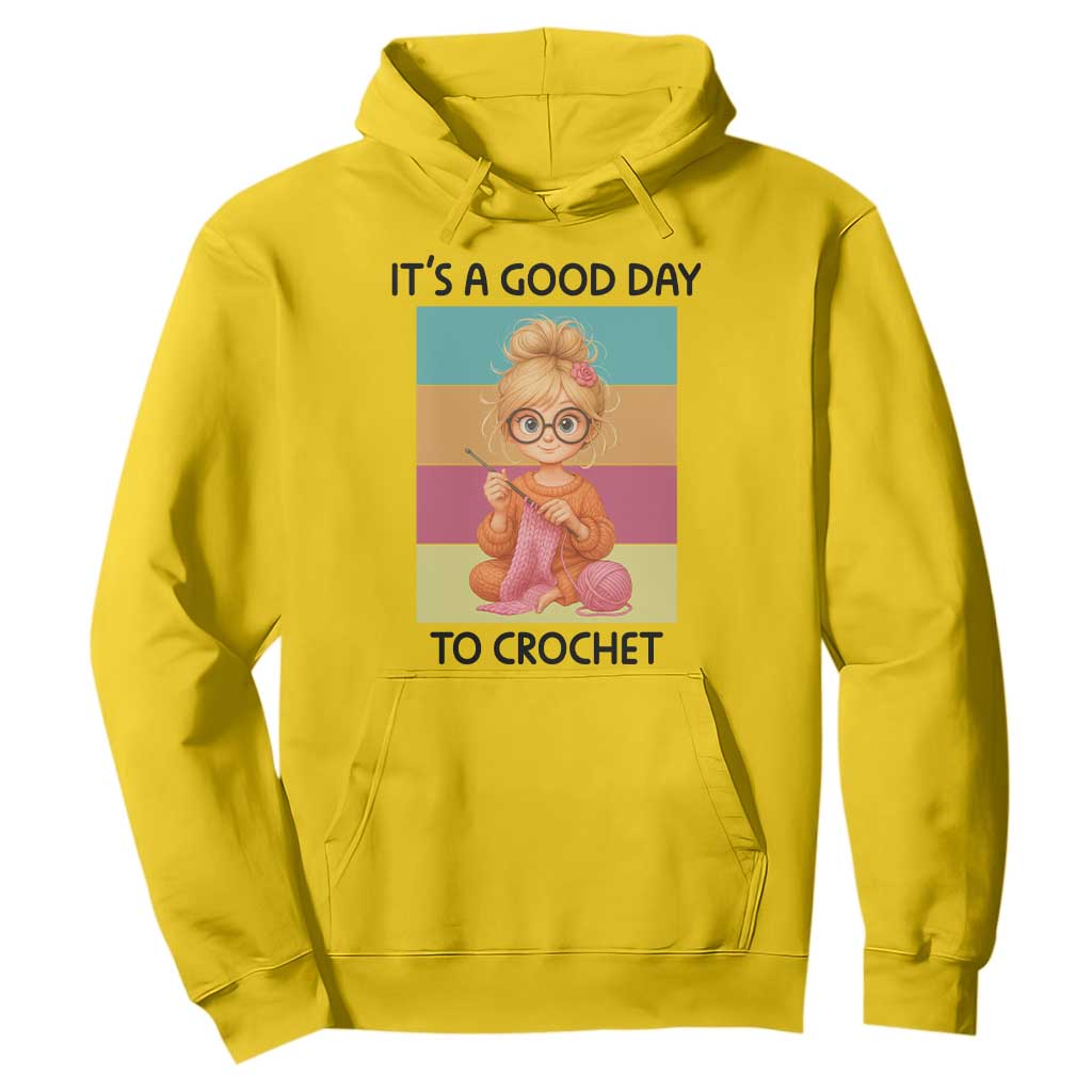 Its A Good Day To Crochet Hoodie Crochet Mom Gift TS12 Daisy Print Your Wear