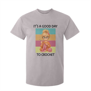 Its A Good Day To Crochet T Shirt For Kid Crochet Mom Gift TS12 Ice Gray Print Your Wear