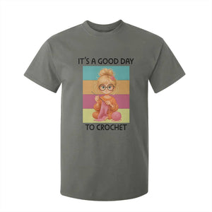 Its A Good Day To Crochet T Shirt For Kid Crochet Mom Gift TS12 Military Green Print Your Wear