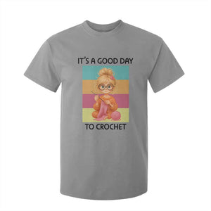 Its A Good Day To Crochet T Shirt For Kid Crochet Mom Gift TS12 Sport Gray Print Your Wear
