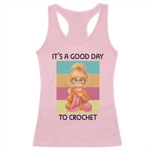 Its A Good Day To Crochet Racerback Tank Top Crochet Mom Gift TS12 Light Pink Print Your Wear