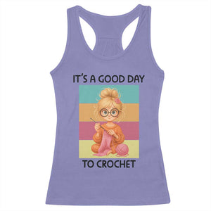 Its A Good Day To Crochet Racerback Tank Top Crochet Mom Gift TS12 Violet Print Your Wear