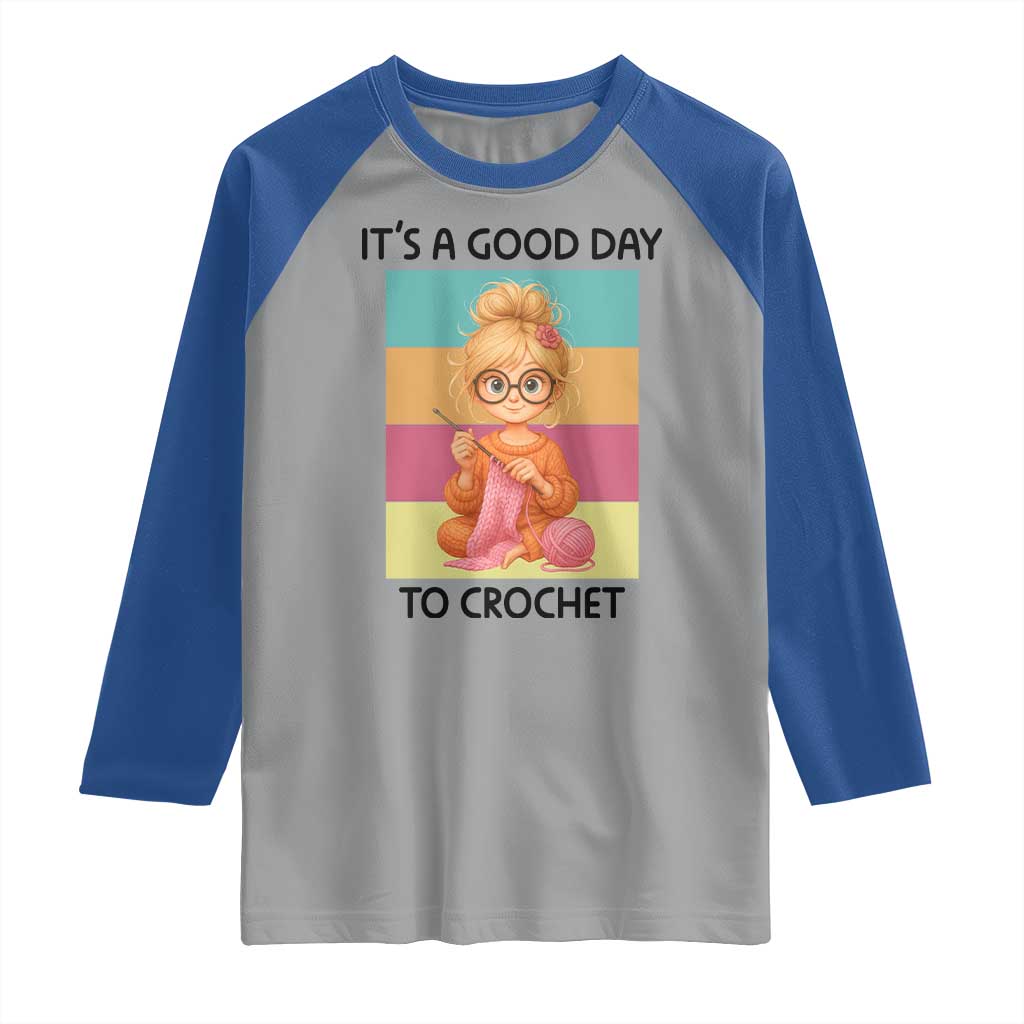 Its A Good Day To Crochet Raglan Shirt Crochet Mom Gift TS12 Sport Gray Royal Print Your Wear