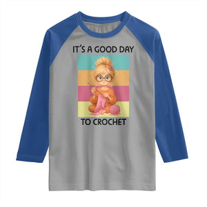 Its A Good Day To Crochet Raglan Shirt Crochet Mom Gift TS12 Sport Gray Royal Print Your Wear