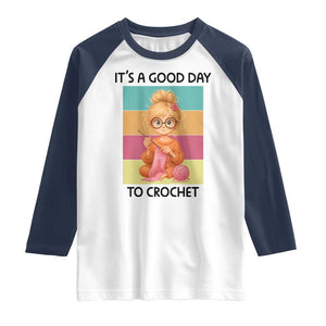 Its A Good Day To Crochet Raglan Shirt Crochet Mom Gift TS12 White Navy Print Your Wear