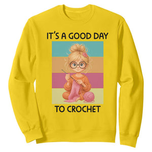 Its A Good Day To Crochet Sweatshirt Crochet Mom Gift TS12 Daisy Print Your Wear