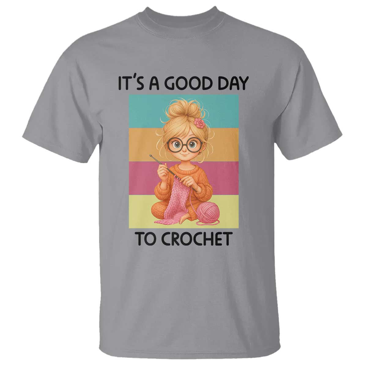 Its A Good Day To Crochet T Shirt Crochet Mom Gift TS12 Sport Gray Print Your Wear