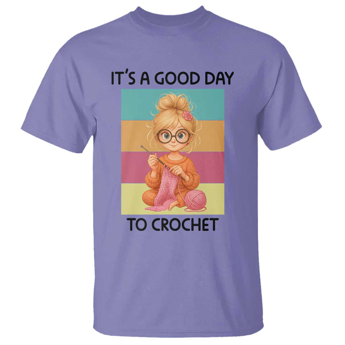 Its A Good Day To Crochet T Shirt Crochet Mom Gift TS12 Violet Print Your Wear