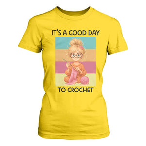 Its A Good Day To Crochet T Shirt For Women Crochet Mom Gift TS12 Daisy Print Your Wear