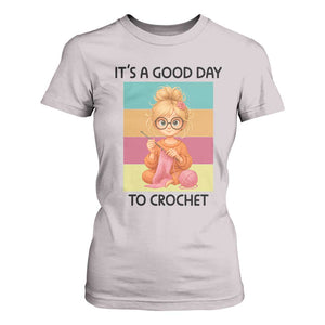 Its A Good Day To Crochet T Shirt For Women Crochet Mom Gift TS12 Ice Gray Print Your Wear