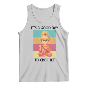 Its A Good Day To Crochet Tank Top Crochet Mom Gift TS12 Ash Print Your Wear