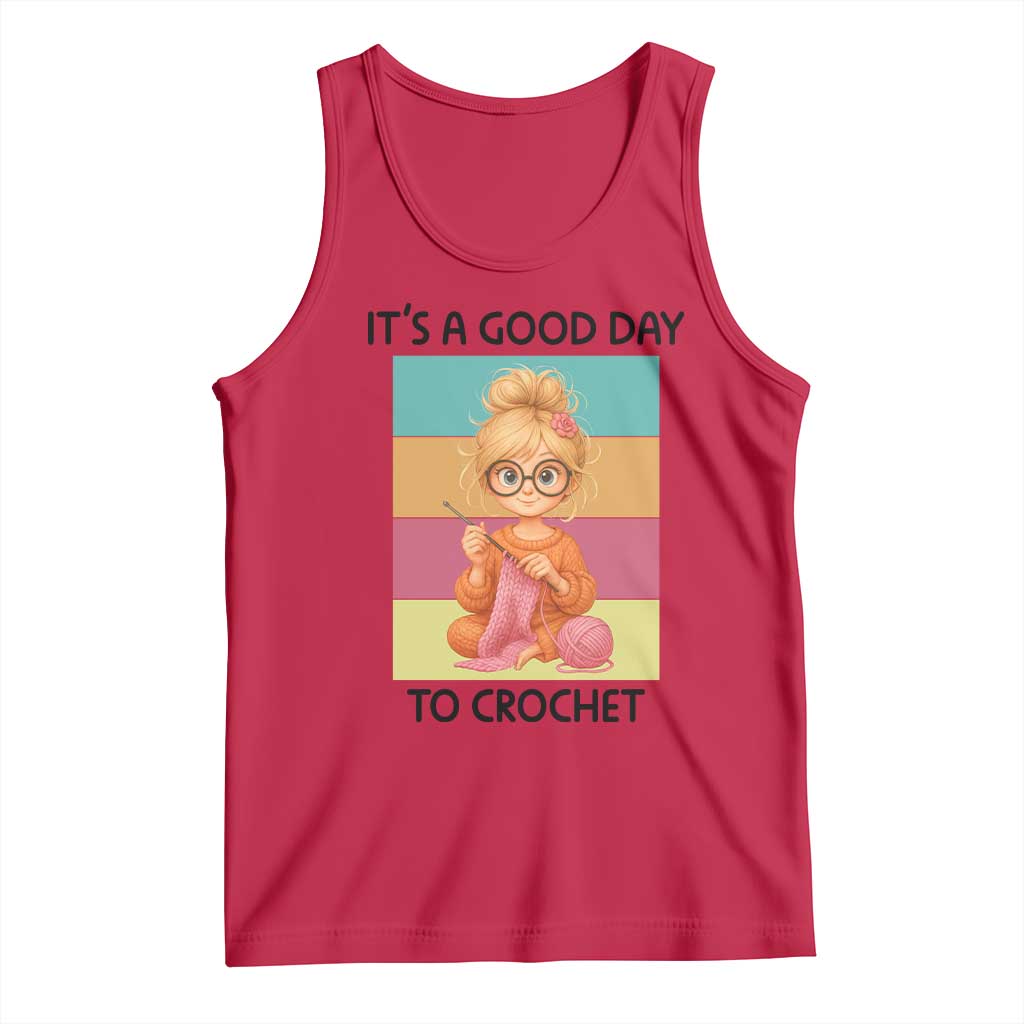 Its A Good Day To Crochet Tank Top Crochet Mom Gift TS12 Red Print Your Wear