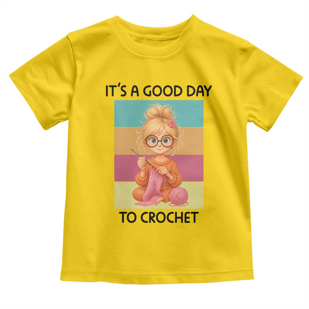 Its A Good Day To Crochet Toddler T Shirt Crochet Mom Gift TS12 Daisy Print Your Wear