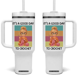 Its A Good Day To Crochet Tumbler With Handle Crochet Mom Gift TS12 One Size: 40 oz White Print Your Wear