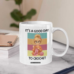 Its A Good Day To Crochet Coffee Mug Crochet Mom Gift TS12 Print Your Wear
