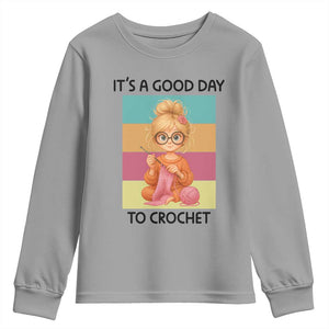 Its A Good Day To Crochet Youth Sweatshirt Crochet Mom Gift TS12 Sport Gray Print Your Wear