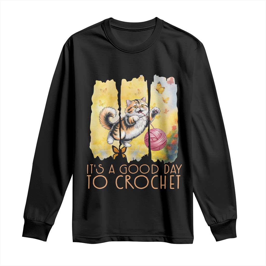 Its A Good Day To Crochet Long Sleeve Shirt Cute Cat Chasing Yarn TS12 Black Print Your Wear