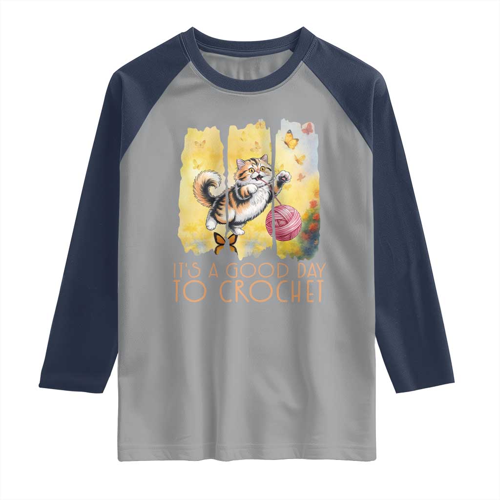 Its A Good Day To Crochet Raglan Shirt Cute Cat Chasing Yarn TS12 Sport Gray Navy Print Your Wear