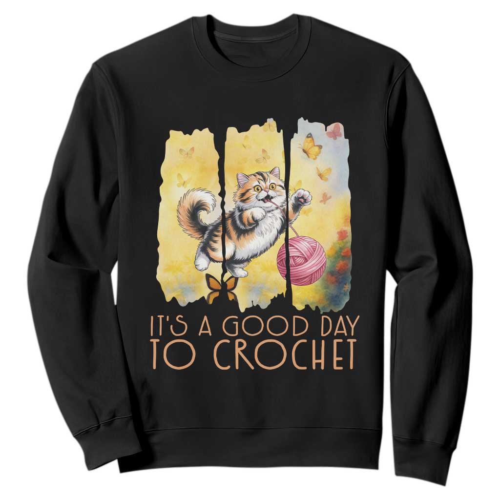 Its A Good Day To Crochet Sweatshirt Cute Cat Chasing Yarn TS12 Black Print Your Wear