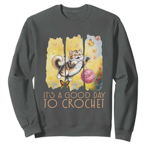 Its A Good Day To Crochet Sweatshirt Cute Cat Chasing Yarn TS12 Dark Heather Print Your Wear