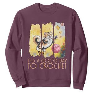 Its A Good Day To Crochet Sweatshirt Cute Cat Chasing Yarn TS12 Maroon Print Your Wear