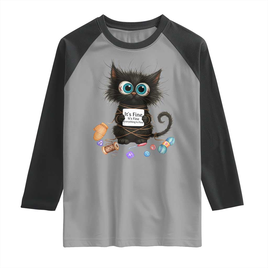 Funny Cat Crochet Lover Raglan Shirt Its Fine I am Fine Everything Is Fine TS12 Sport Gray Black Print Your Wear