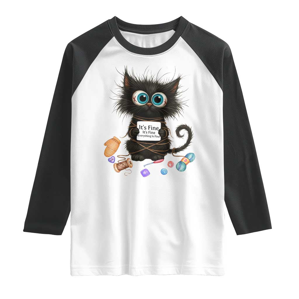 Funny Cat Crochet Lover Raglan Shirt Its Fine I am Fine Everything Is Fine TS12 White Black Print Your Wear