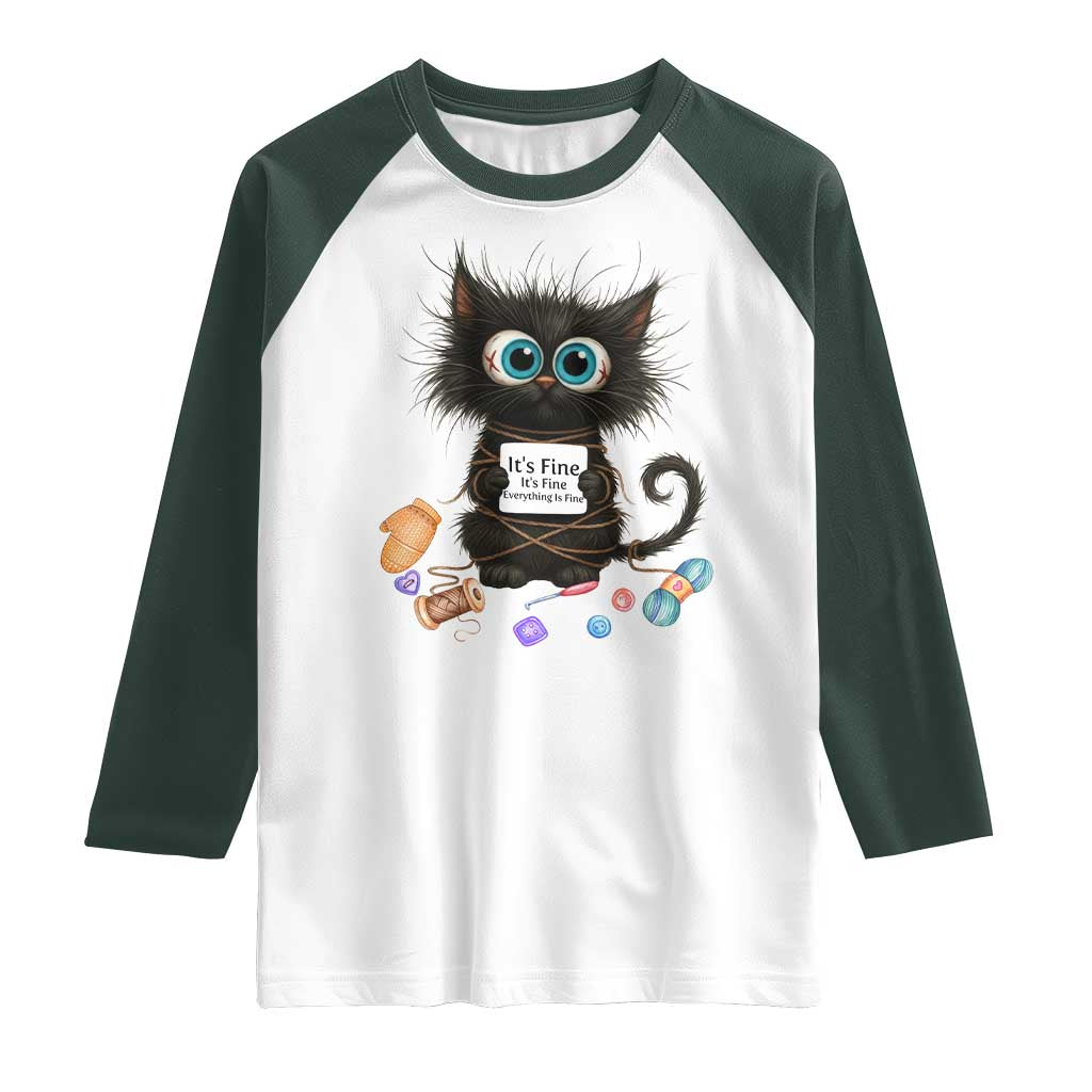 Funny Cat Crochet Lover Raglan Shirt Its Fine I am Fine Everything Is Fine TS12 White Dark Forest Green Print Your Wear