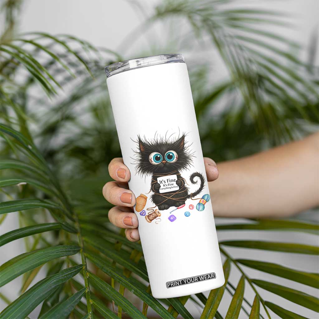 Funny Cat Crochet Lover Skinny Tumbler Its Fine I am Fine Everything Is Fine TS12 Print Your Wear