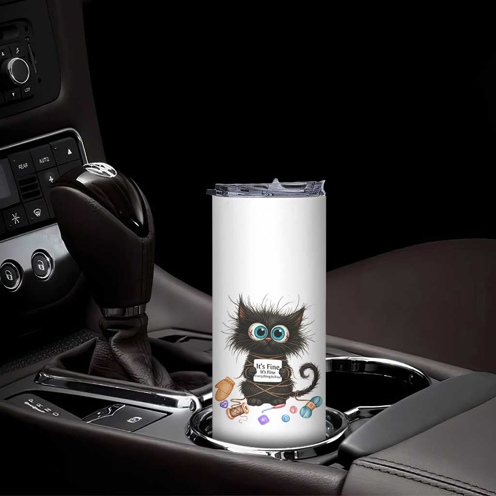 Funny Cat Crochet Lover Skinny Tumbler Its Fine I am Fine Everything Is Fine TS12 Print Your Wear
