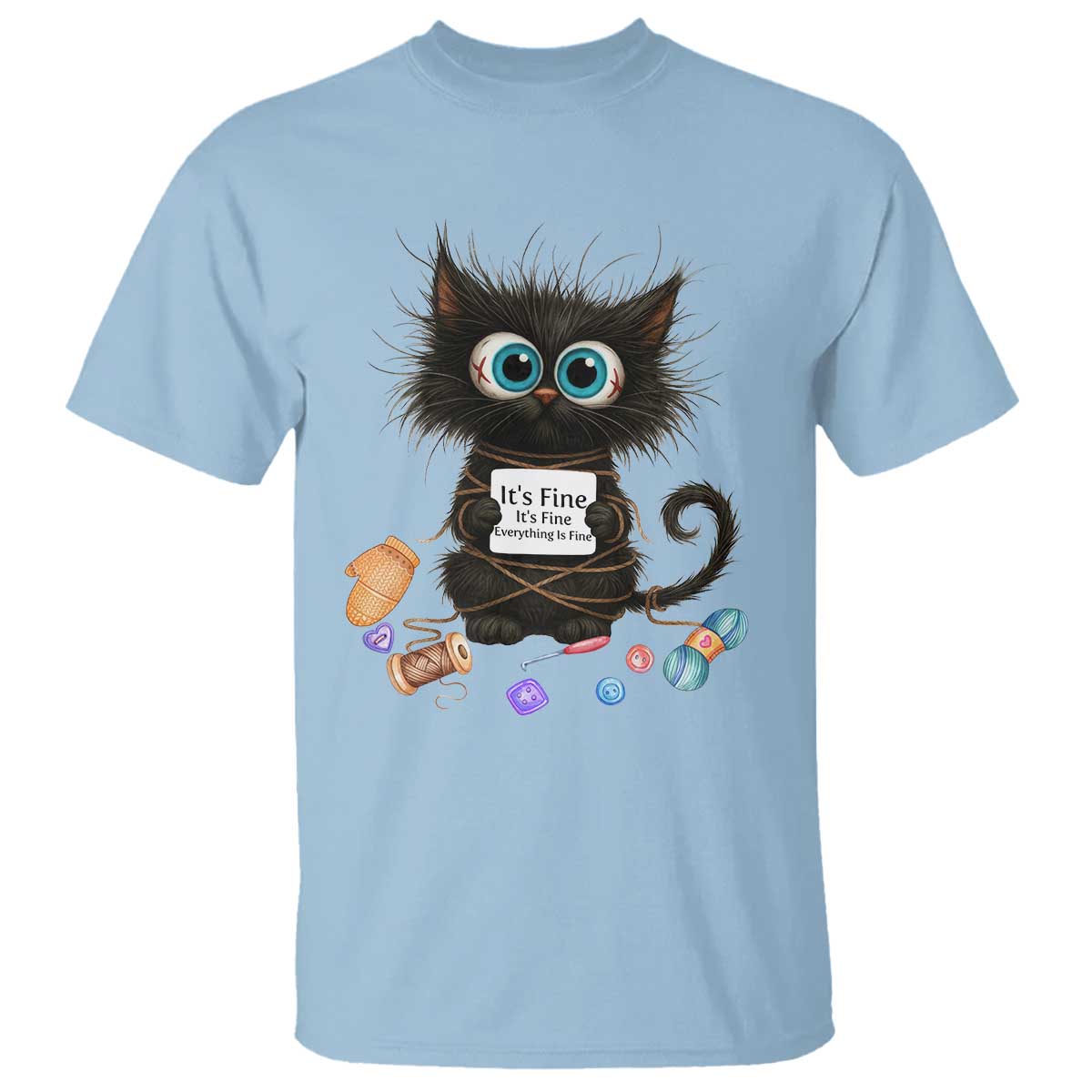 Funny Cat Crochet Lover T Shirt Its Fine I am Fine Everything Is Fine TS12 Light Blue Print Your Wear